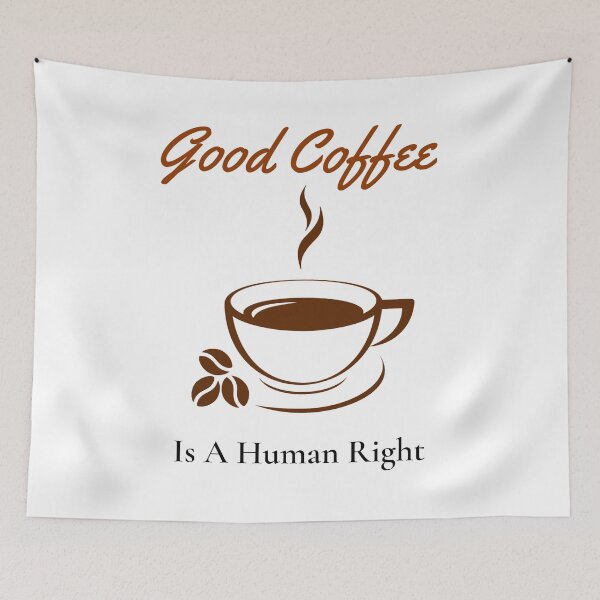 Item preview, good coffee is a human right designed and sold by Ram545.