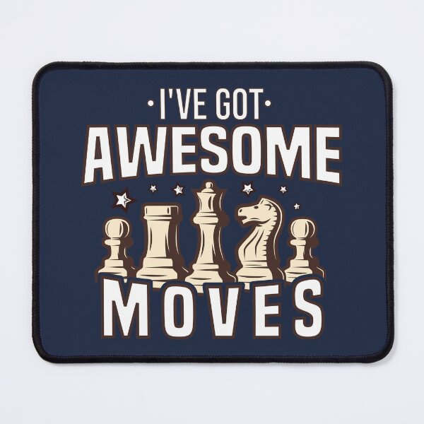 Item preview, I've I have Got Awesome Moves Chess player lover game designed and sold by Shorim.