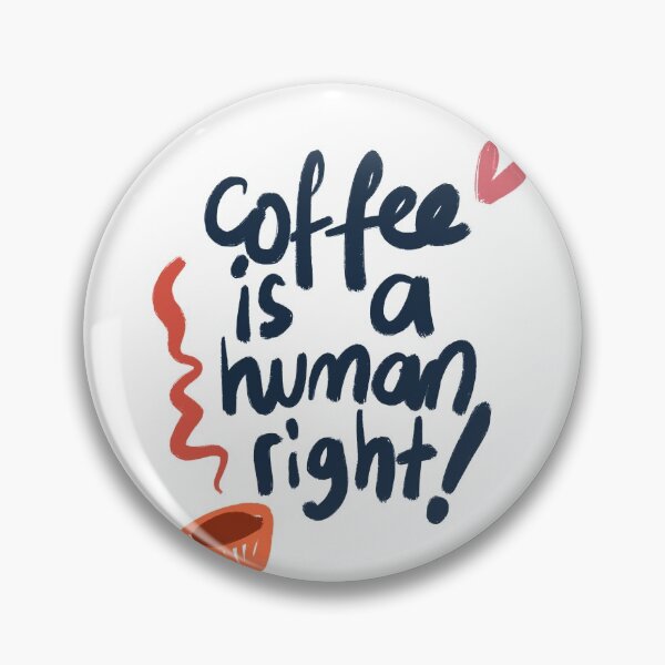 Item preview, Coffee Is A Human Right! Quote designed and sold by DannyOneOfMany.