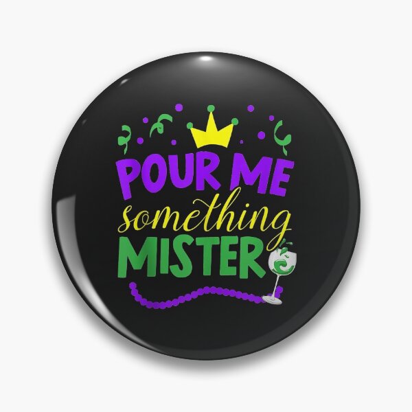 Item preview, Pour Me Something Mister Mardi Gras New Orleans Louisiana designed and sold by JeffreyMCombs.