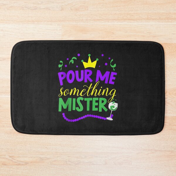 Item preview, Pour Me Something Mister Mardi Gras New Orleans Louisiana designed and sold by JeffreyMCombs.