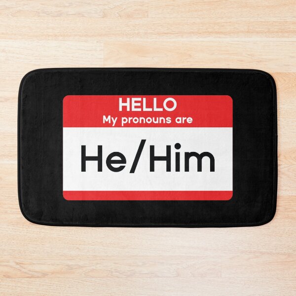 Item preview, Hello My Pronouns are He/Him designed and sold by MSA-42.
