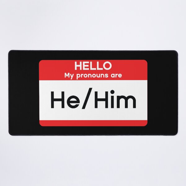 Item preview, Hello My Pronouns are He/Him designed and sold by MSA-42.