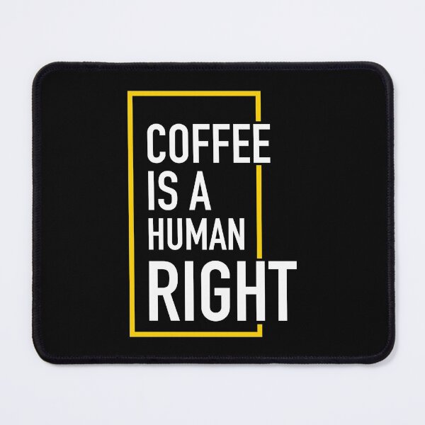 Item preview, coffee is a human right designed and sold by damithez.