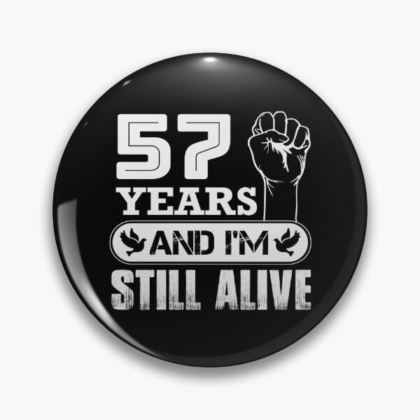 Item preview, 57 Years And I'm Still Alive |  Funny Birthday Party designed and sold by Tremendo.