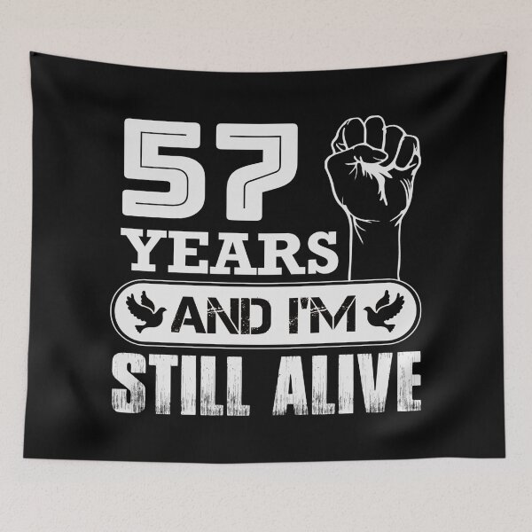 Item preview, 57 Years And I'm Still Alive |  Funny Birthday Party designed and sold by Tremendo.