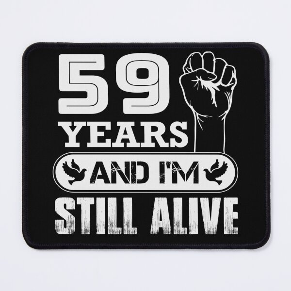 Item preview, 59 Years And I'm Still Alive |  Funny Birthday Party designed and sold by Tremendo.