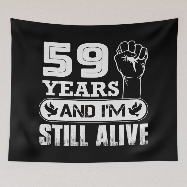Item preview, 59 Years And I'm Still Alive |  Funny Birthday Party designed and sold by Tremendo.