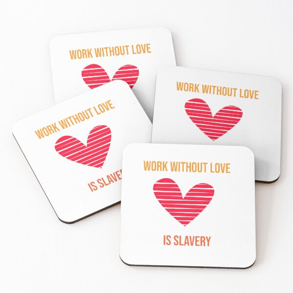 Item preview, Work without love is slaver designed and sold by ARTwy.