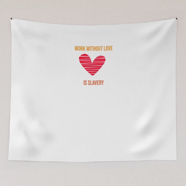 Item preview, Work without love is slaver designed and sold by Vireltoo.