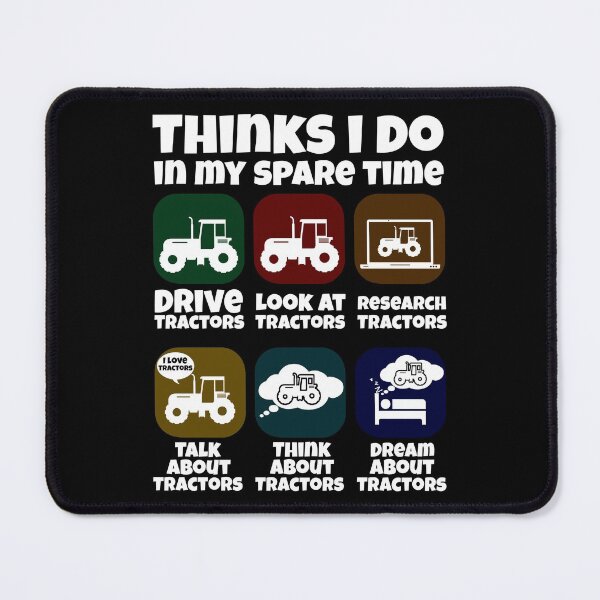 Item preview, Things I Do In My Spare Time Tractor designed and sold by Nadey.