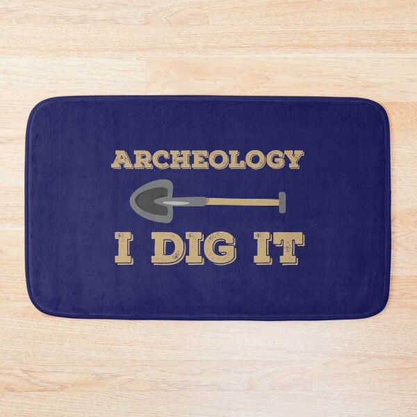 Item preview, Archeology I Dig It Archaeologist designed and sold by jaygo.