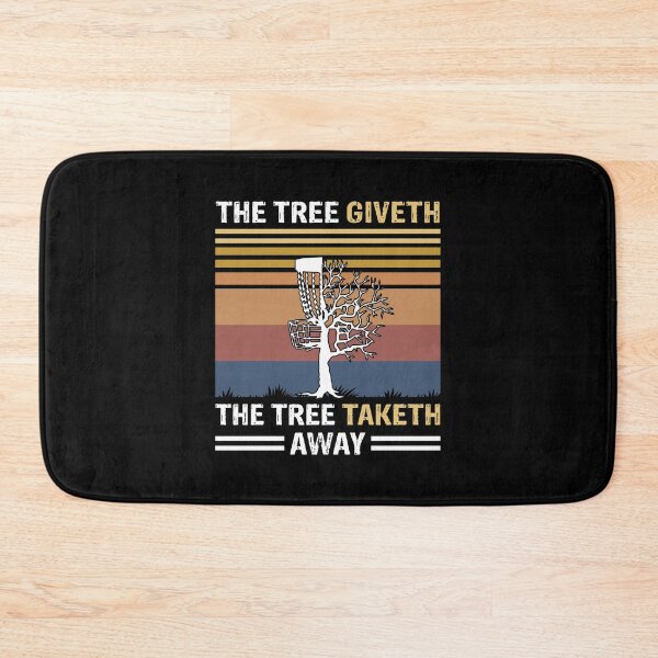 Item preview, The tree giveth the tree taketh away Funny Disc Golf Lover Saying  designed and sold by Theobsessed01.