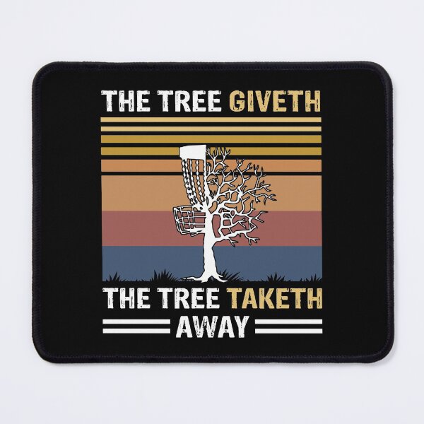 Item preview, The tree giveth the tree taketh away Funny Disc Golf Lover Saying  designed and sold by Theobsessed01.