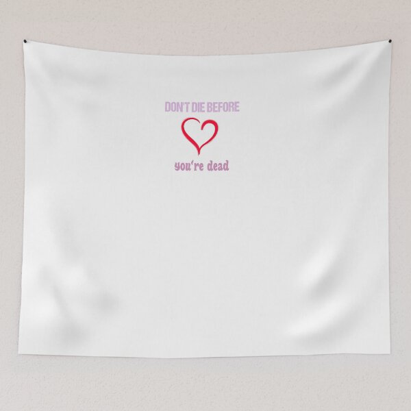 Item preview, Don't die before you're dead designed and sold by Vireltoo.