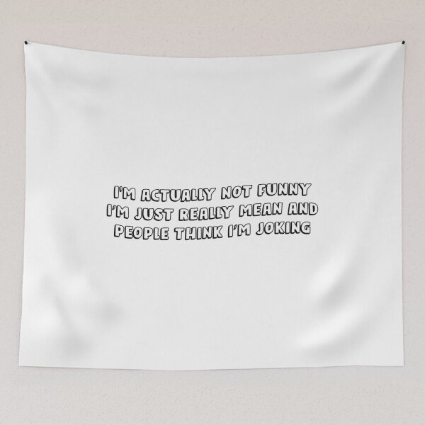 Item preview, I'm Actually Not Funny i'm just realy mean and peaople think i'm joking designed and sold by Sky1I.