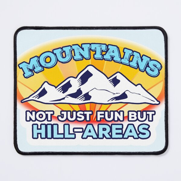 Item preview, Funny mountain joke, hill-areas designed and sold by DeliriousSteve.