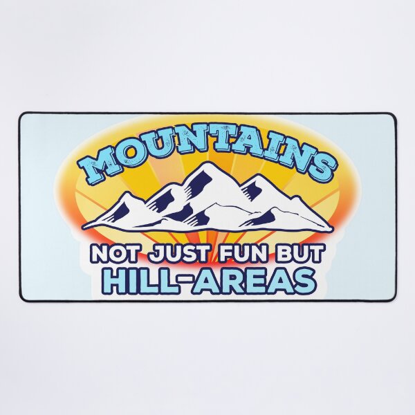 Item preview, Funny mountain joke, hill-areas designed and sold by DeliriousSteve.