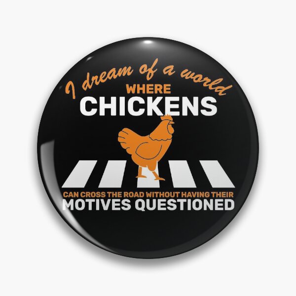 Item preview, I Dream of a Better World for Chickens Crossing the Road - Funny Chicken Joke designed and sold by mewsis.