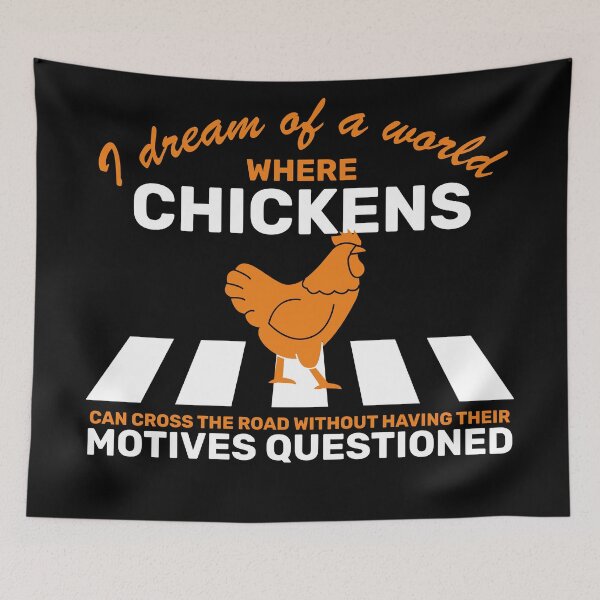 Item preview, I Dream of a Better World for Chickens Crossing the Road - Funny Chicken Joke designed and sold by mewsis.