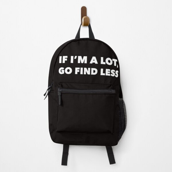 Item preview, If I'm A Lot Go Find Less designed and sold by WeGotThat.