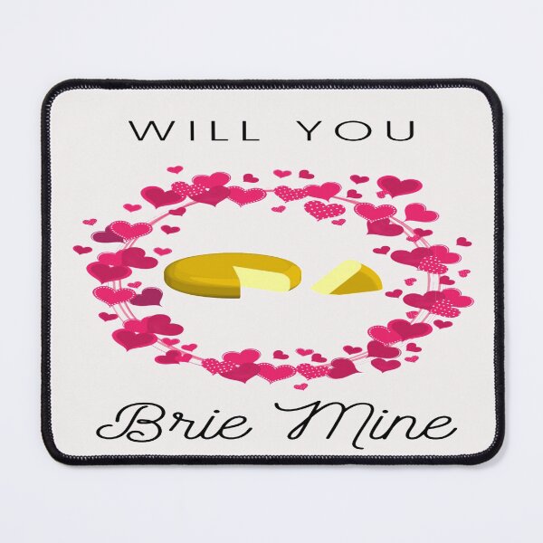 Item preview, Will You Brie Mine? designed and sold by Danyell369.