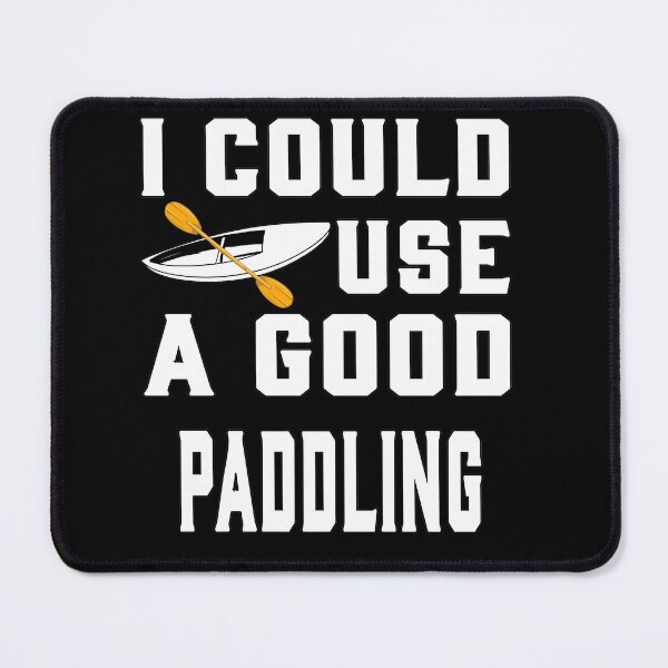 Item preview, I could use a good paddling designed and sold by LouzaArte.