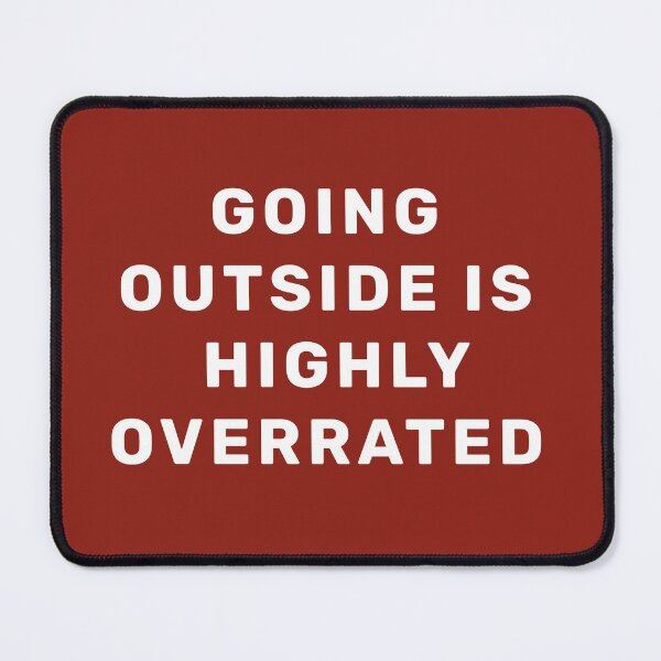 Item preview, going outside is highly overrated designed and sold by infinity-khd.