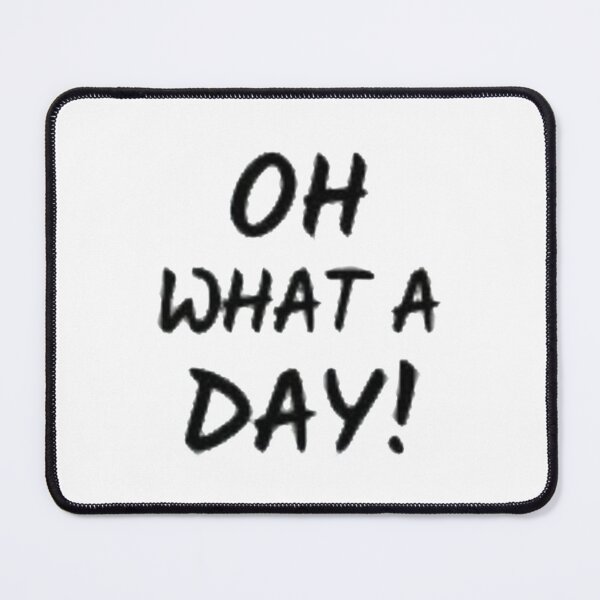 Item preview, Oh What A Day designed and sold by SwoodlePrintsUK.