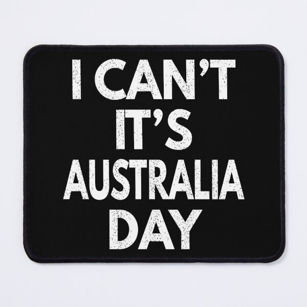 Item preview, I Can't It's Australia Day designed and sold by MoonsmileProd.