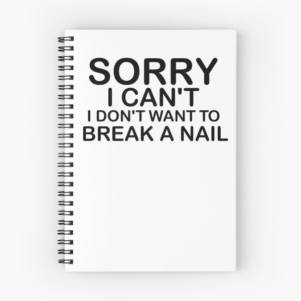 Item preview, Women's Sorry I Can't I Don't Want To Break A Nail, manicure sarcasm, nail polish designed and sold by adjamine.