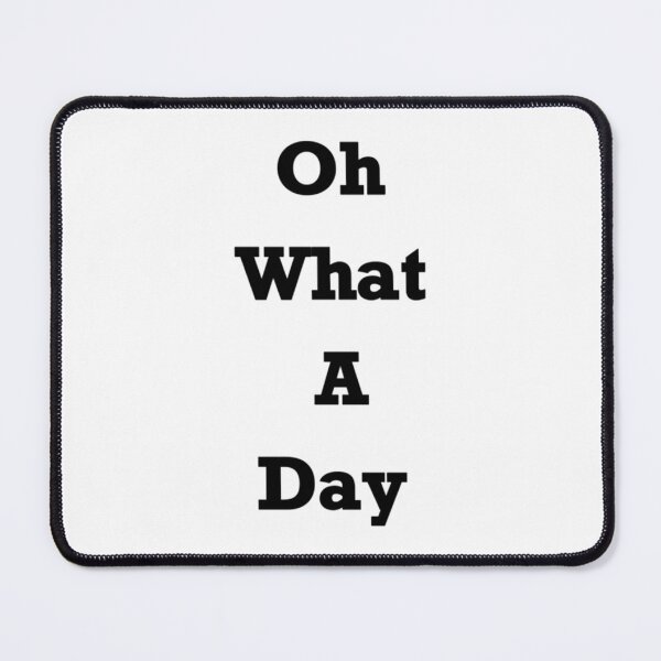Item preview, Oh What A Day designed and sold by SwoodlePrintsUK.