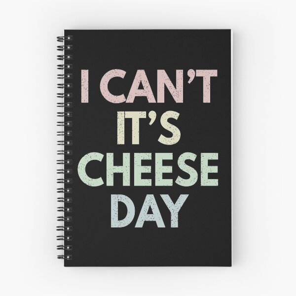 Item preview, I Can't It's Cheese Day designed and sold by MoonsmileProd.