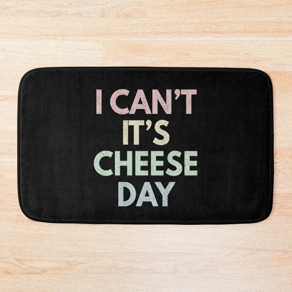 Item preview, I Can't It's Cheese Day designed and sold by MoonsmileProd.