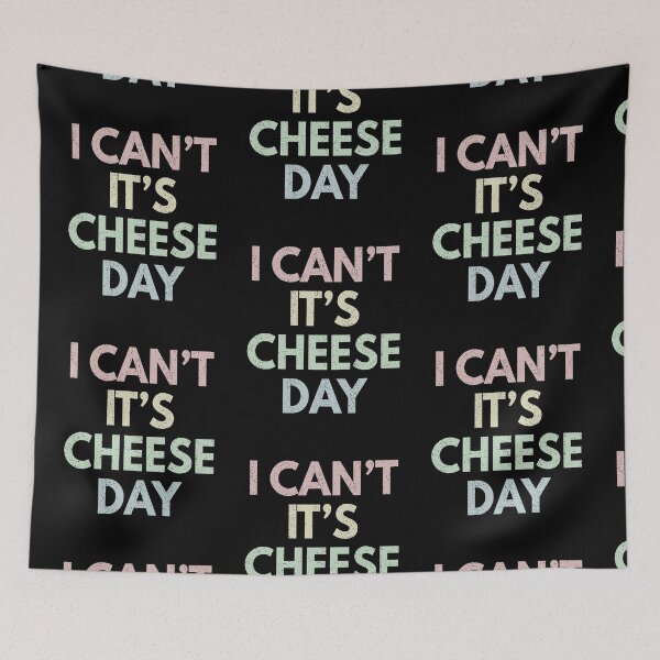 Item preview, I Can't It's Cheese Day designed and sold by MoonsmileProd.
