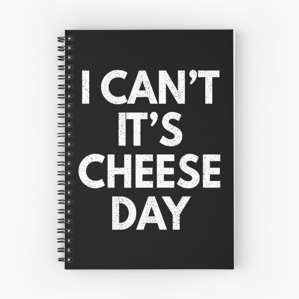 Item preview, I Can't It's Cheese Day designed and sold by MoonsmileProd.