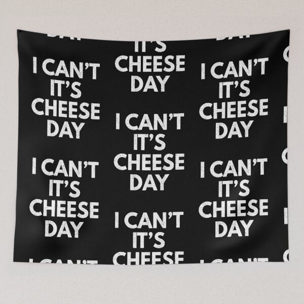 Item preview, I Can't It's Cheese Day designed and sold by MoonsmileProd.