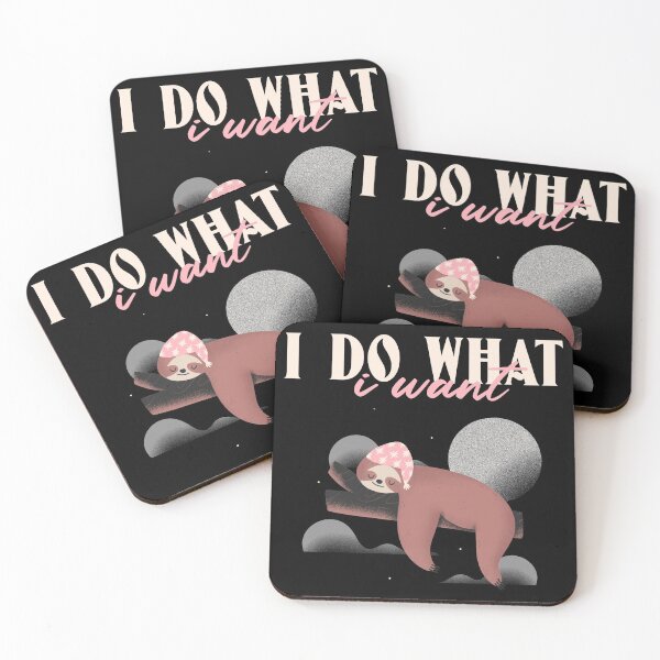 Item preview, I Do What I Want Funny Cute Sloth Design designed and sold by Paula Helit.