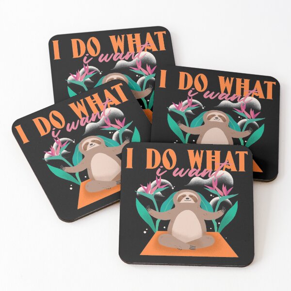 Item preview, I Do What I Want Funny Cute Sloth Design designed and sold by Paula Helit.
