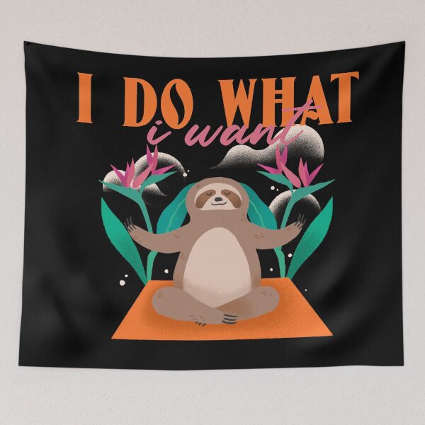 Item preview, I Do What I Want Funny Cute Sloth Design designed and sold by Paula Helit.