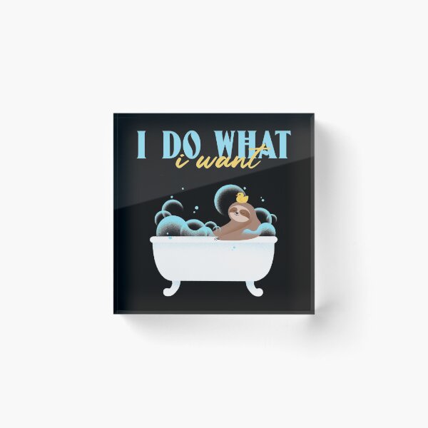 Item preview, I Do What I Want Funny Cute Sloth Design designed and sold by Paula Helit.