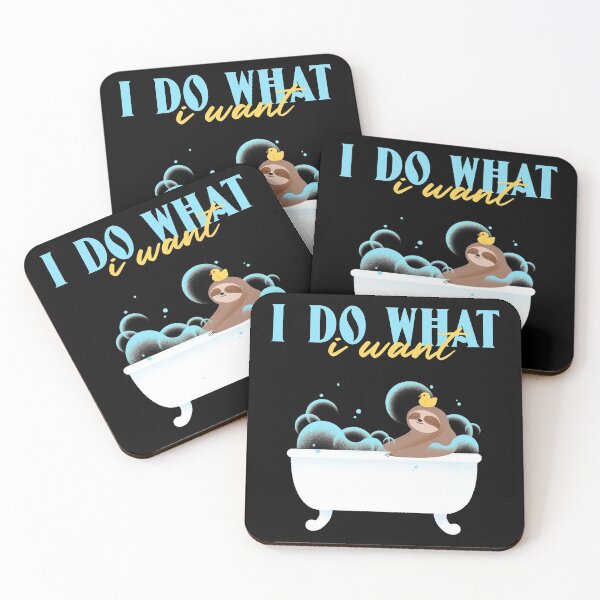 Item preview, I Do What I Want Funny Cute Sloth Design designed and sold by Paula Helit.