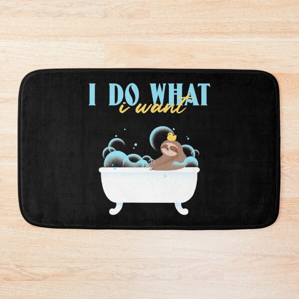 Item preview, I Do What I Want Funny Cute Sloth Design designed and sold by Paula Helit.