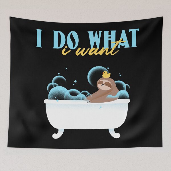 Item preview, I Do What I Want Funny Cute Sloth Design designed and sold by Paula Helit.