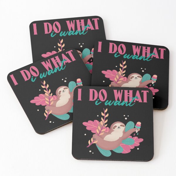 Item preview, I Do What I Want Funny Cute Sloth Design designed and sold by Paula Helit.