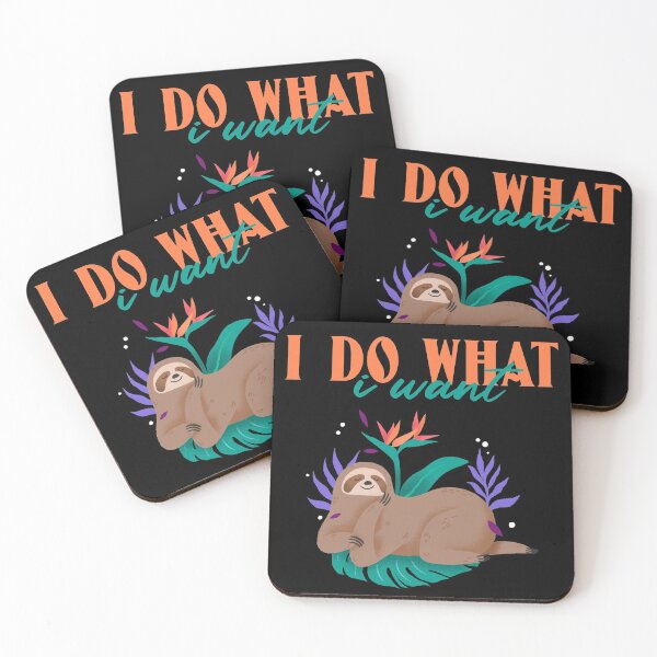 Item preview, I Do What I Want Funny Cute Sloth Design designed and sold by Paula Helit.