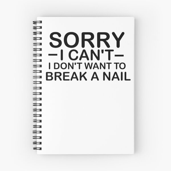 Item preview, Women's Sorry I Can't I Don't Want To Break A Nail, manicure sarcasm, nail polish designed and sold by adjamine.