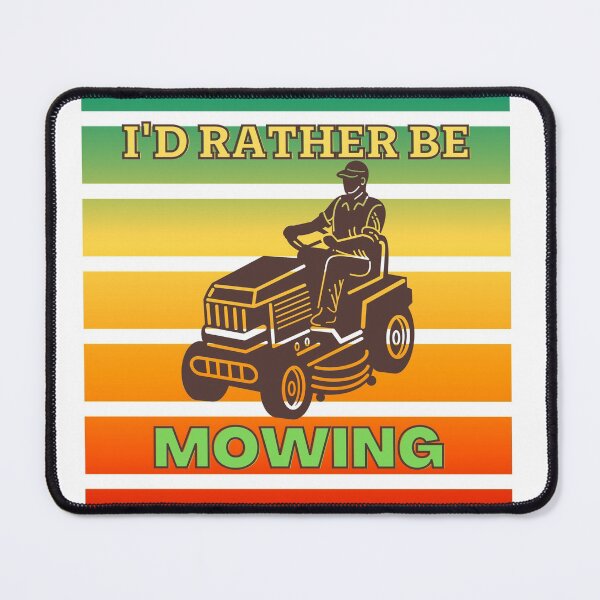 Item preview, I'D RATHER BE MOWING designed and sold by Innovational.