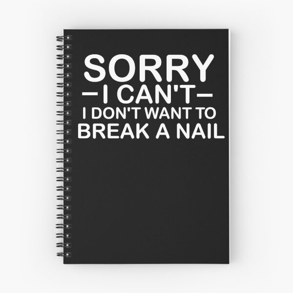 Item preview, Women's Sorry I Can't I Don't Want To Break A Nail, manicure sarcasm, nail polish designed and sold by adjamine.