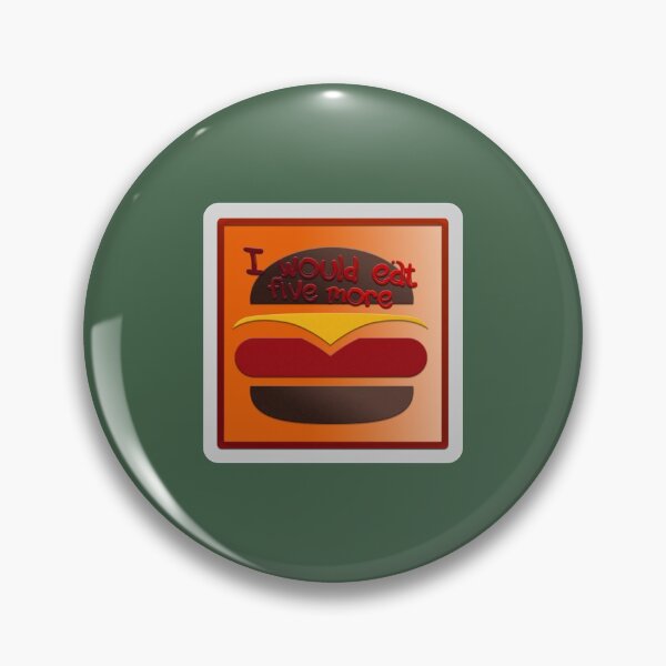 Item preview, Burguer I would eat five more   designed and sold by SpillTheHot.